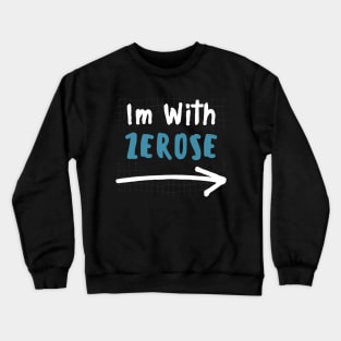 Im With ZEROSE! Crewneck Sweatshirt